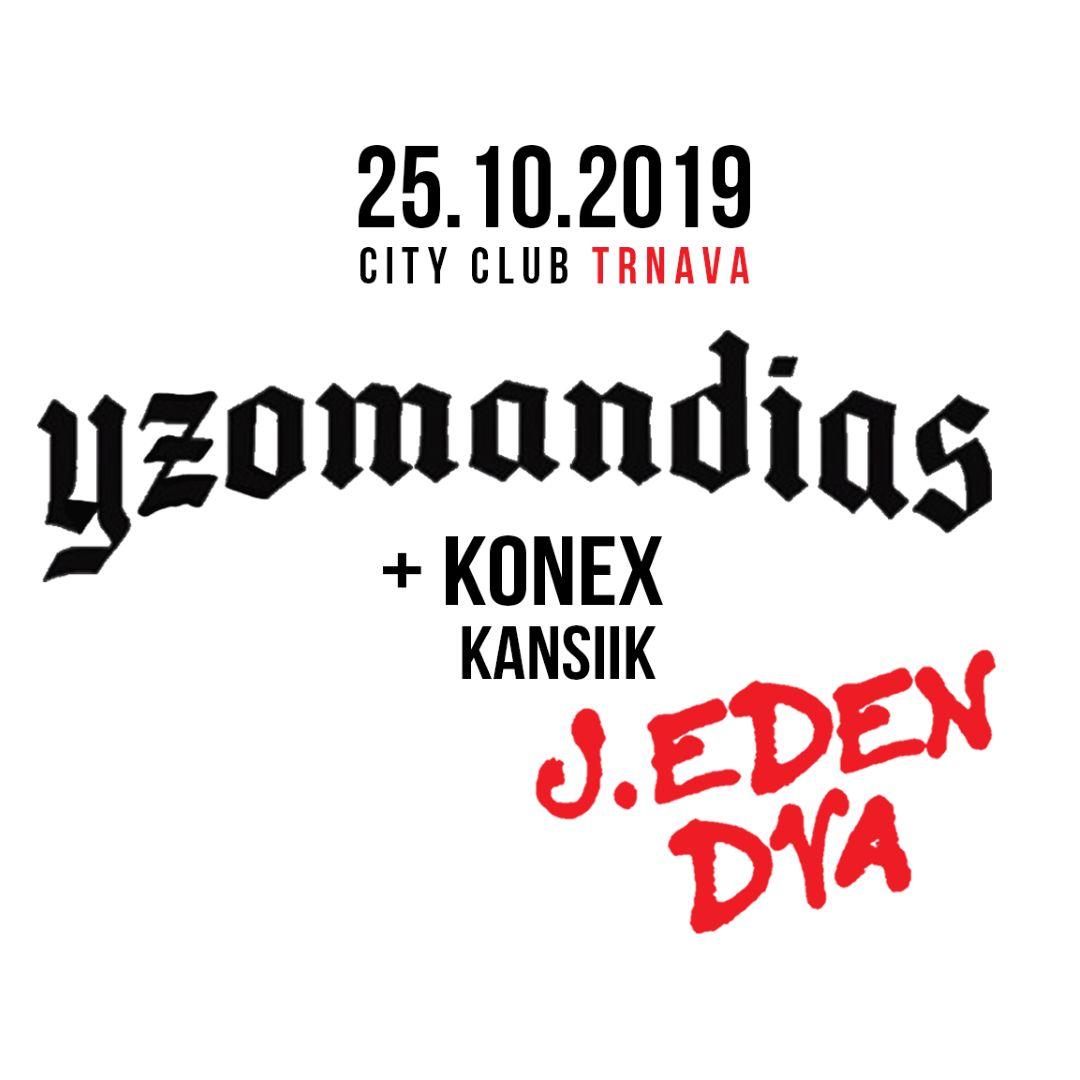 Yzomandias x Konex / Trnava