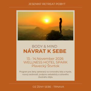 BODY & MIND Jesenný retreat pobyt: „NÁVRAT K SEBE“ | 13.-14.11.