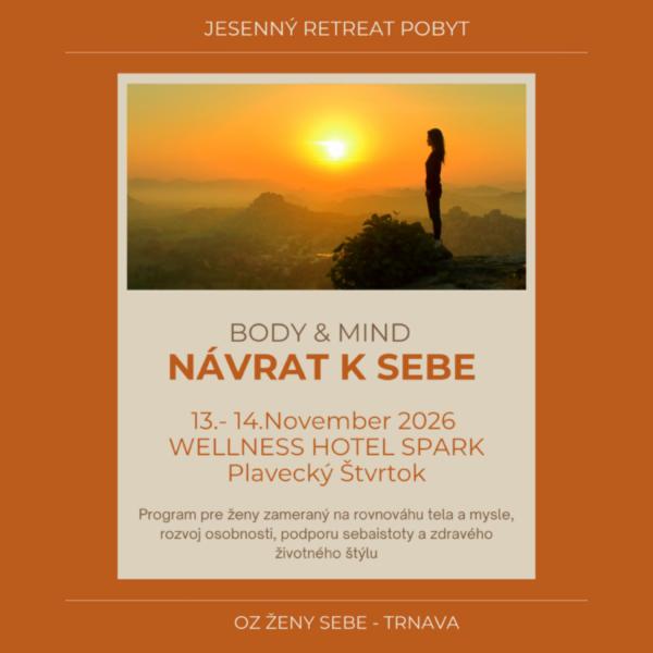 BODY & MIND Jesenný retreat pobyt: „NÁVRAT K SEBE“ | 13.-14.11.