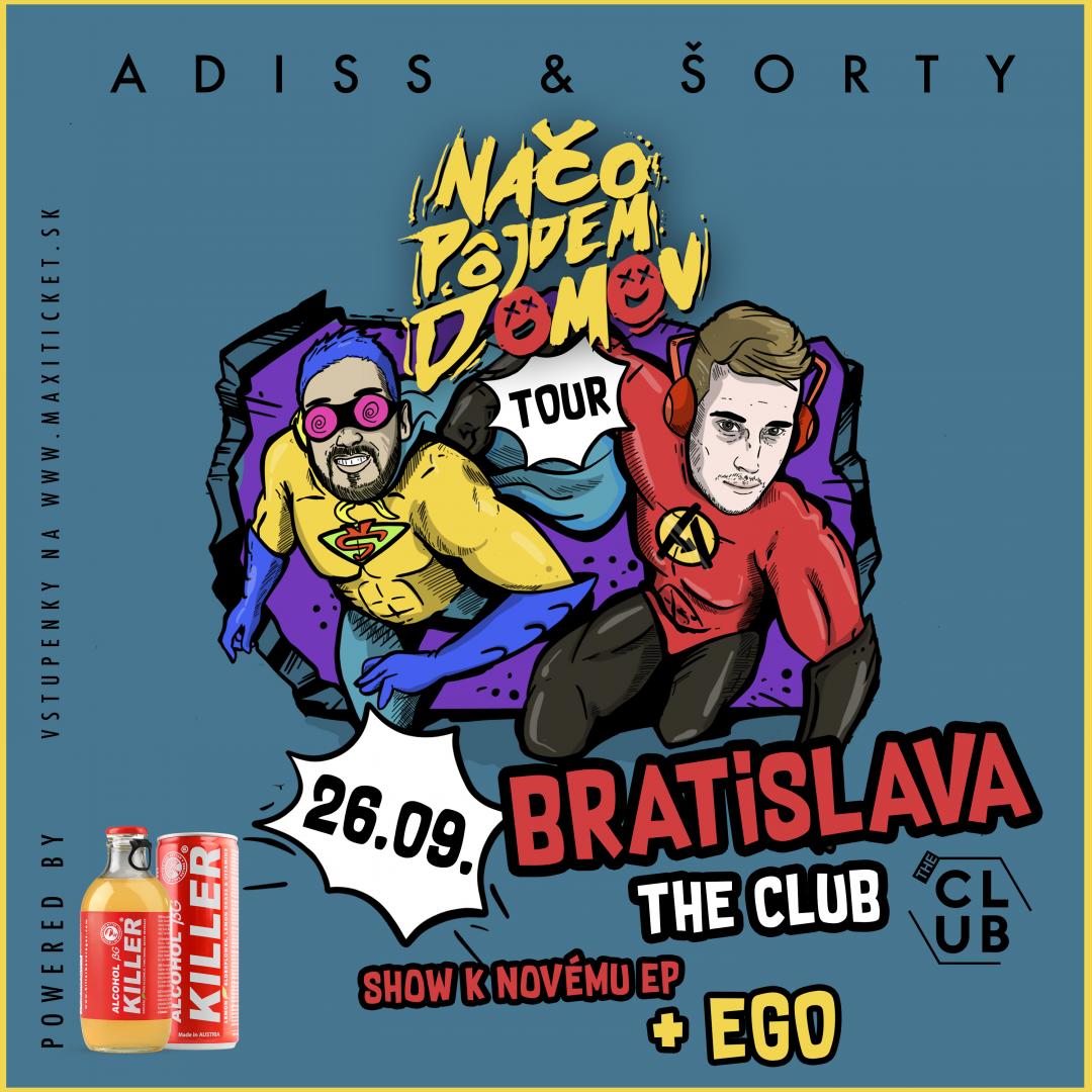 ADISS & ŠORTY - Načo pôjdem domov TOUR 2020 / Bratislava