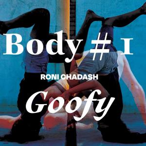 Roni%20Chadash:%20Body%20#%201%20+%20Goofy