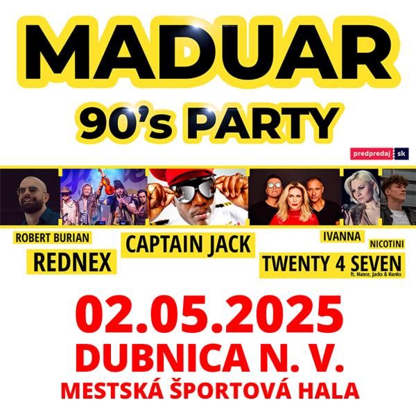MADUAR 90’s PARTY | Dubnica nad Váhom
