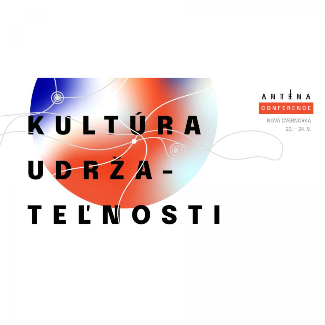 Antena Conference 2: Kultúra udržateľnosti