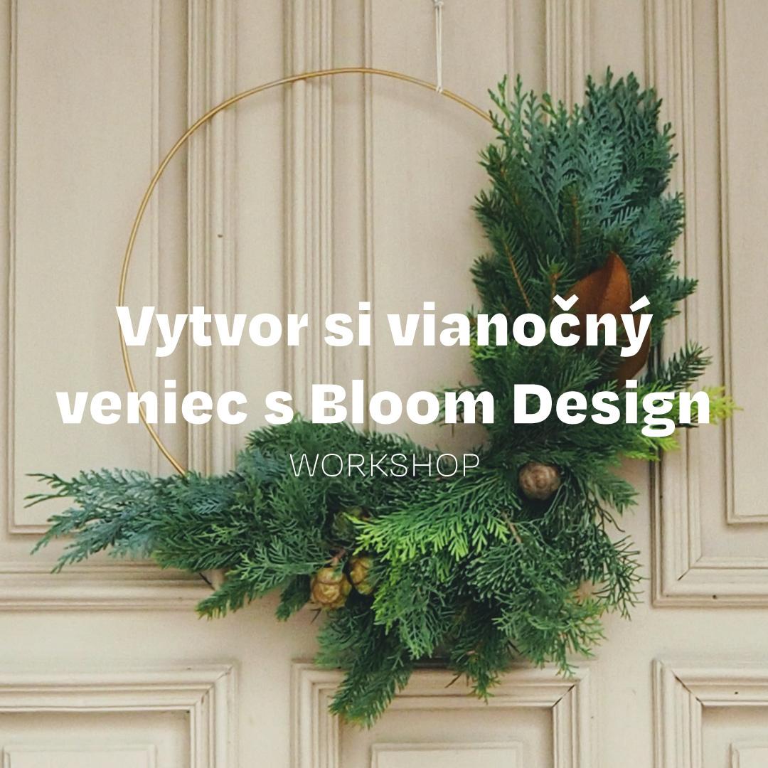 Workshop: Vytvor si vianočný veniec s Bloom Design