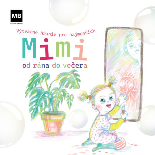 Výtvarné hranie pre najmejších: Mimi od rána do večera