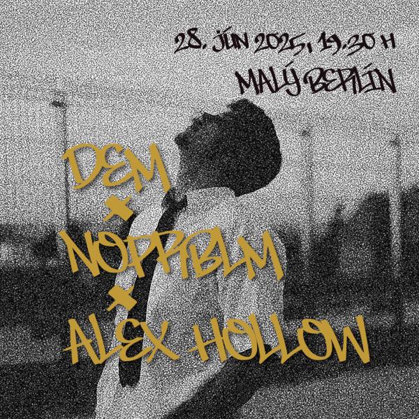 Dem + Alex Hollow + Noprblm crew