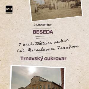 Trnavský cukrovar | O architektúre osobne (s) Miroslavom Frankom