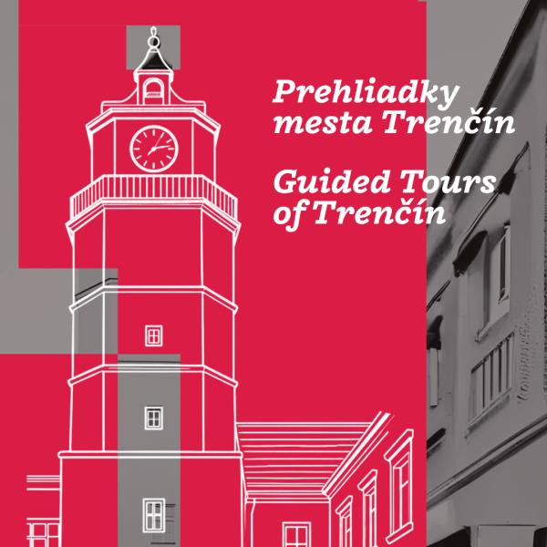 Prehliadka historického centra Trenčína / Guided Tour of Trenčín’s Historic City Centre