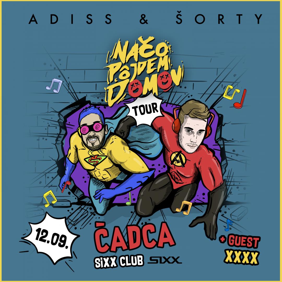 ADISS & ŠORTY - Načo pôjdem domov TOUR 2020 / Čadca