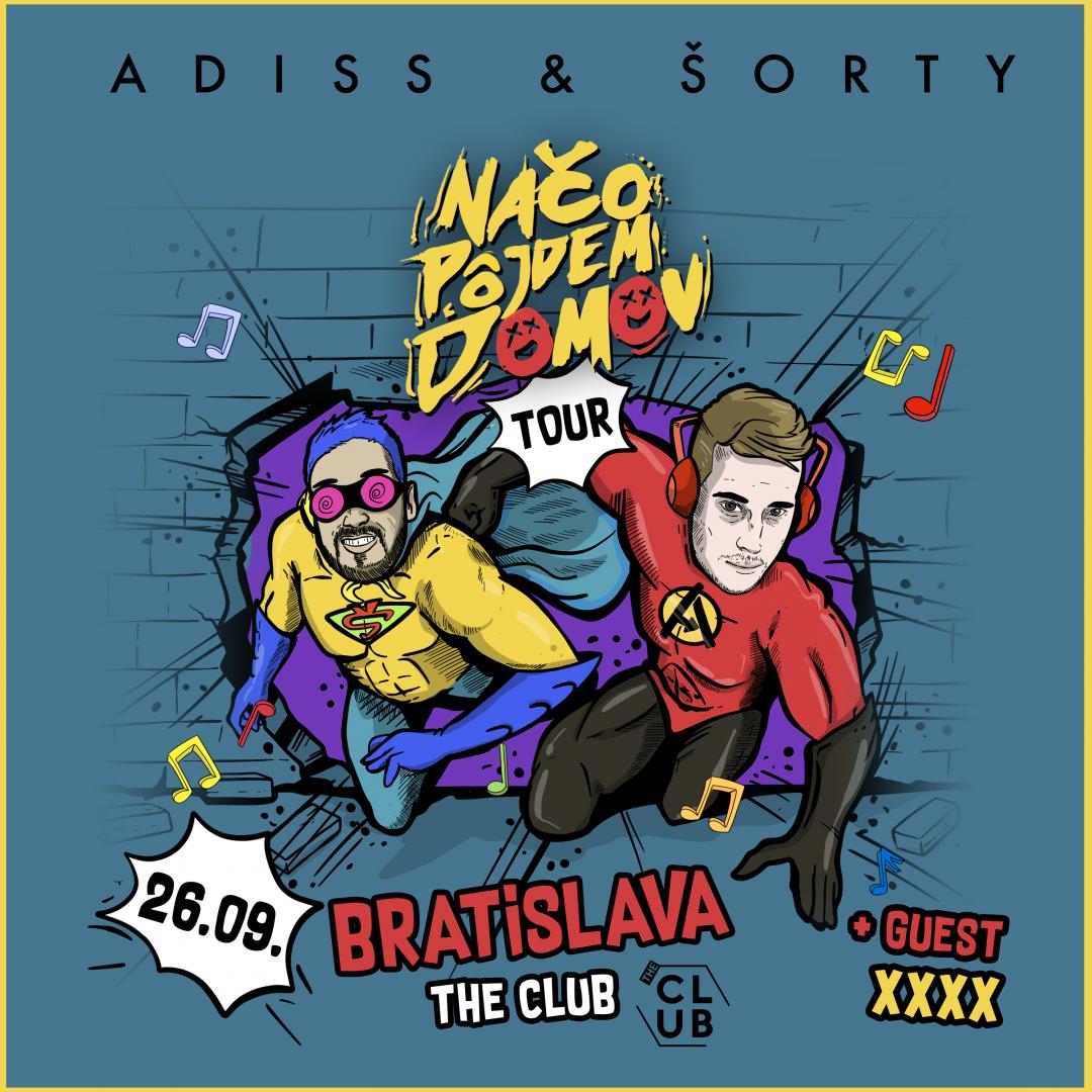 ADISS & ŠORTY - Načo pôjdem domov TOUR 2020 / Bratislava