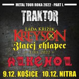 TRAKTOR, KREYSON a ALKEHOL Metal Tour roka 2022