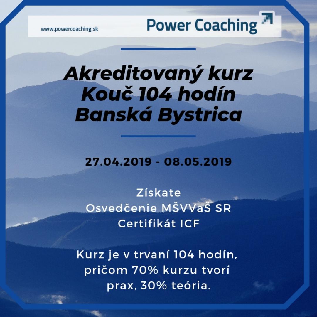 Akreditovaný kurz KOUČ 104 hod. v Banskej Bystrici - 27.04.-8.5.2019