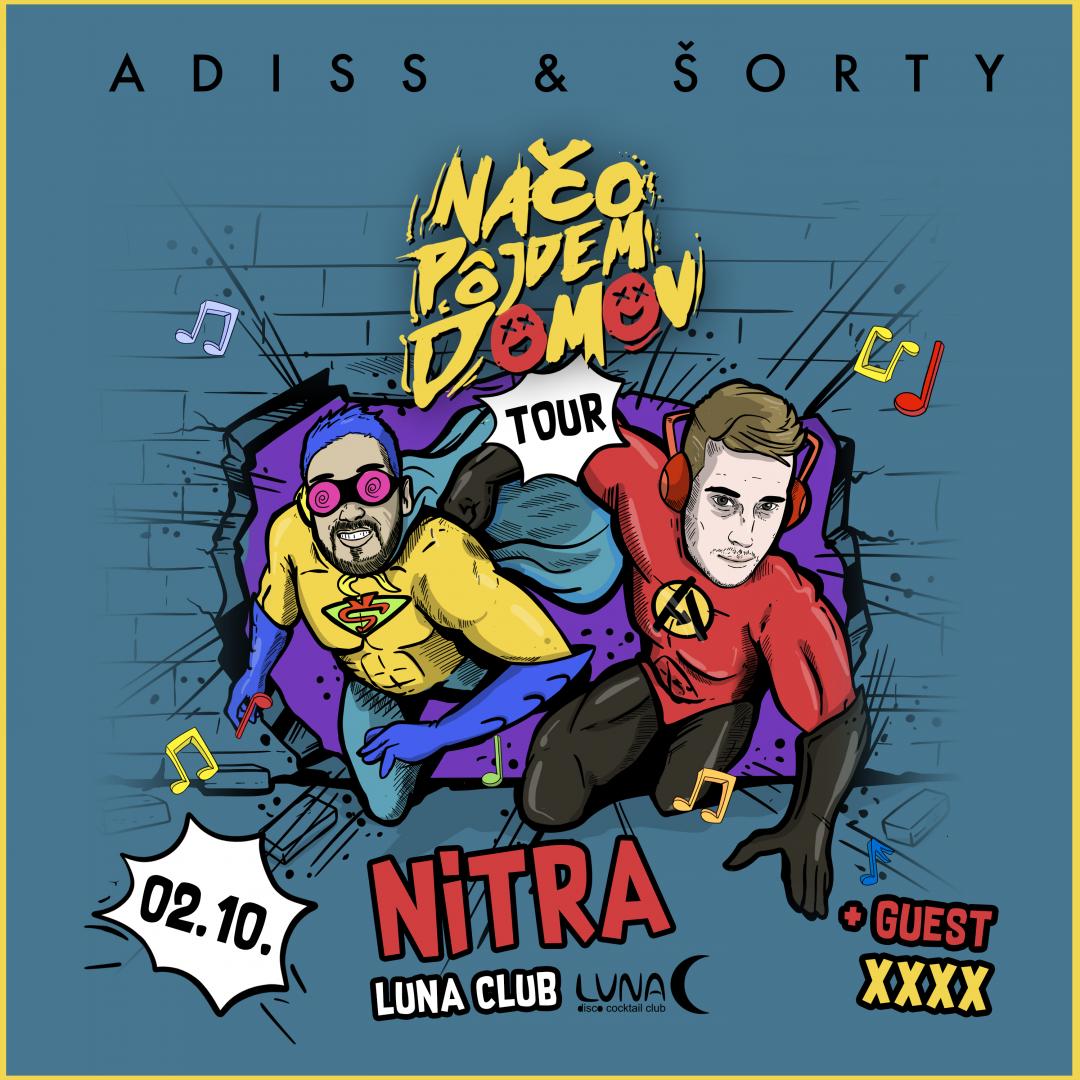 ADISS & ŠORTY - Načo pôjdem domov TOUR 2020 / Nitra