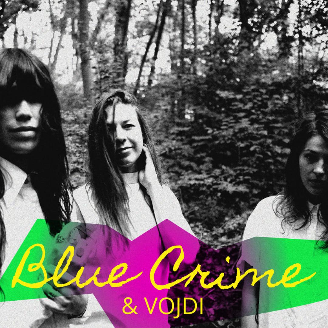 Blue Crime (NL) + Vojdi
