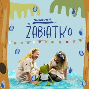 Divadlo TUŠ: Žabiatko