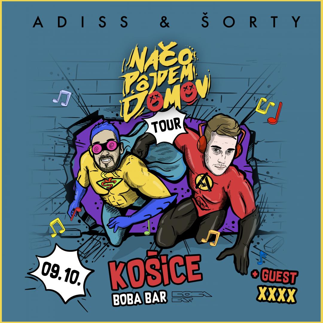 ADISS & ŠORTY - Načo pôjdem domov TOUR 2020 / Košice