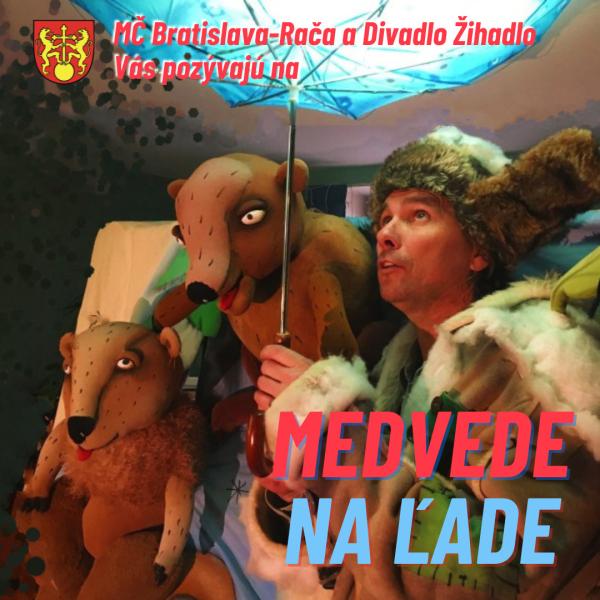 Divadlo Žihadlo: „Medvede na ľade“