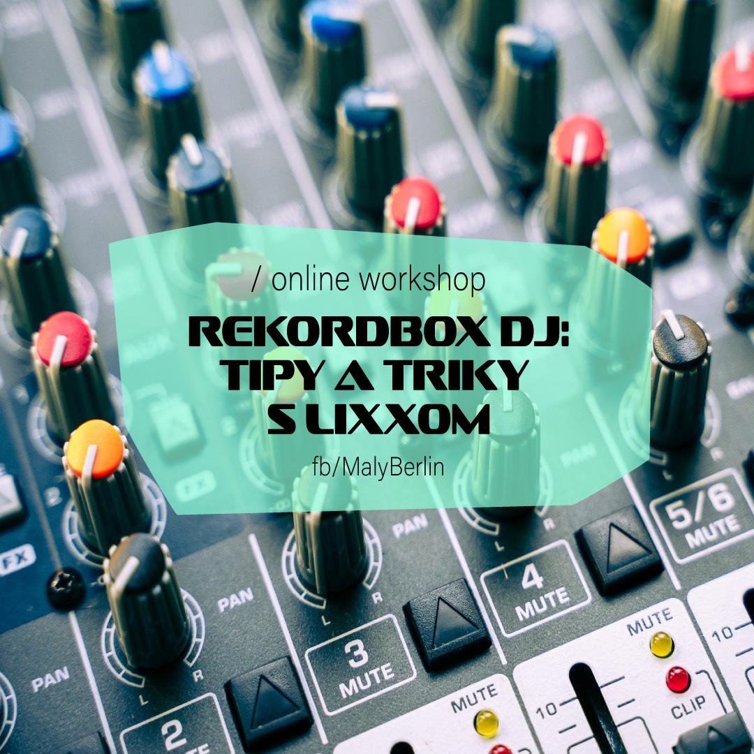 Online workshop / Rekordbox DJ: Tipy a triky s Lixxom
