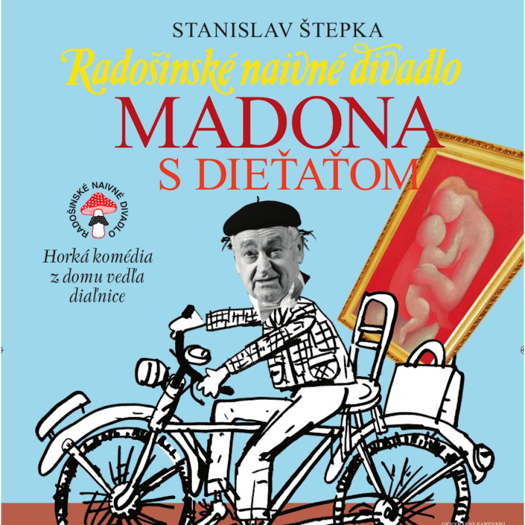 Madona s dieťaťom - Radošinské naivné divadlo / Košice 