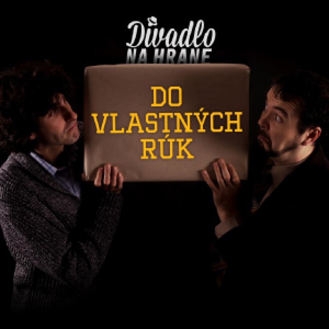 Divadlo Na Hrane: Do vlastných rúk