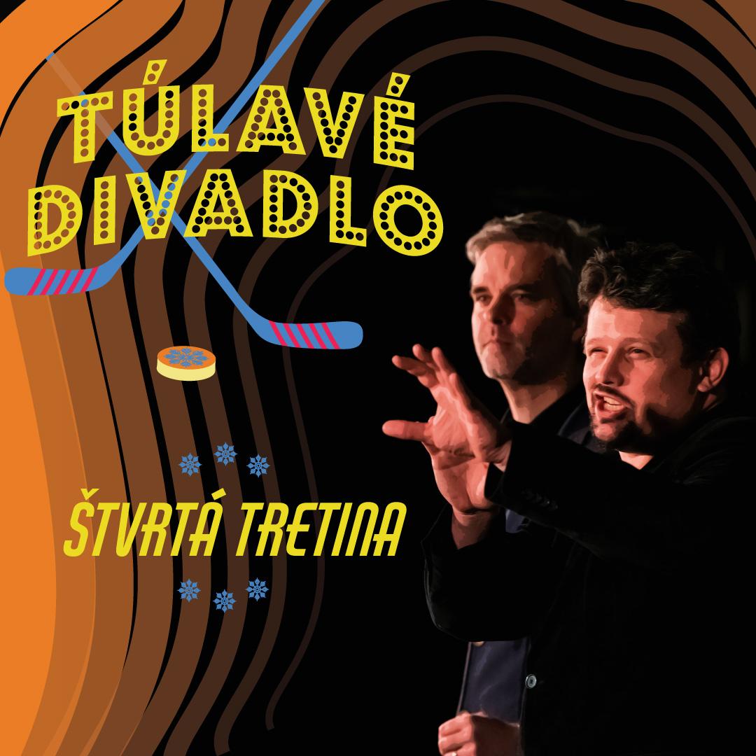 Túlavé divadlo: Štvrtá tretina / Trnava