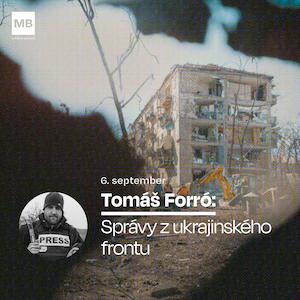 Tomáš Forró: Správy z ukrajinského frontu