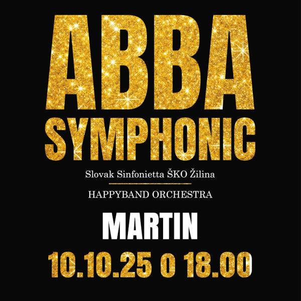 ABBA SYMPHONIC SHOW / HAPPYBAND ORCHESTRA a Slovak Sinfonietta ŠKO Žilina