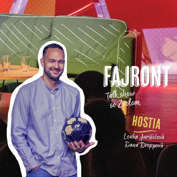 FAJRONT: Talk show so Zvolom #6 | Lenka Jurišičová & Dana Droppová