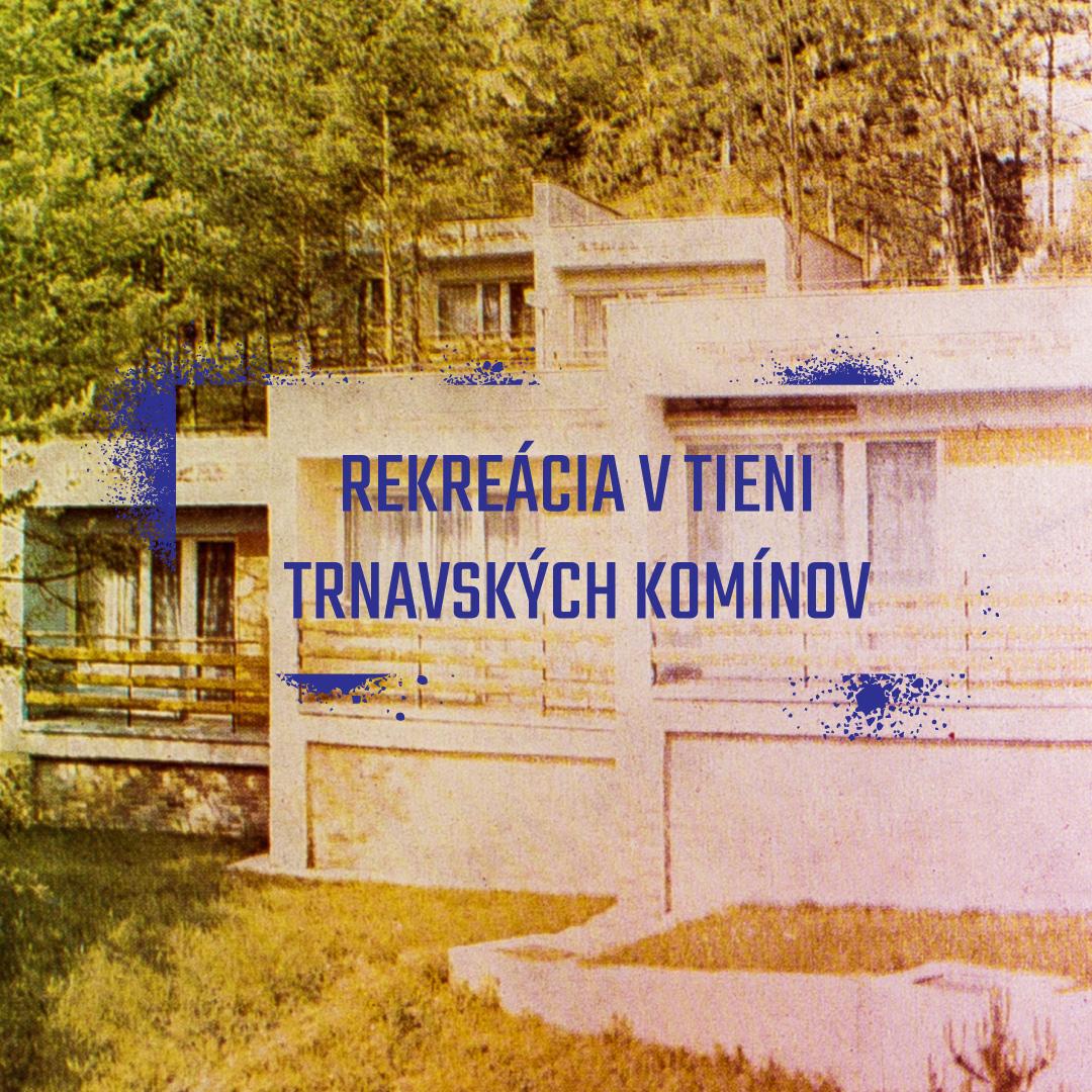 Rekreácia v tieni trnavských komínov