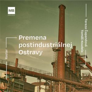 Raster: Premena postindustriálnej Ostravy