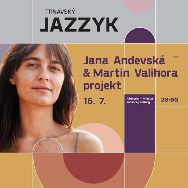 Jana Andevská & Martin Valihora: Projekt / Trnavský jazzyk