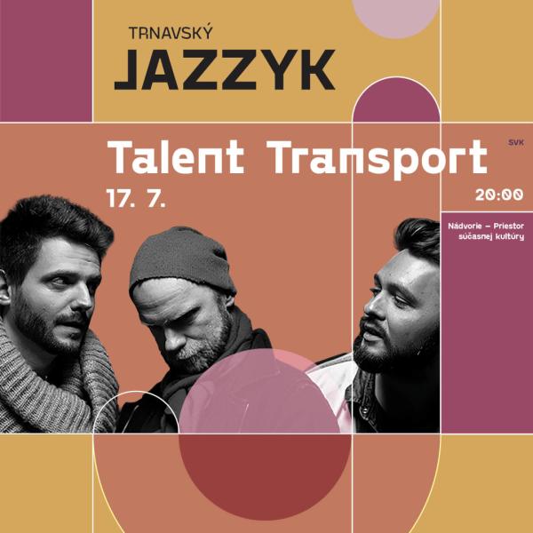 Talent Transport / Trnavský jazzyk