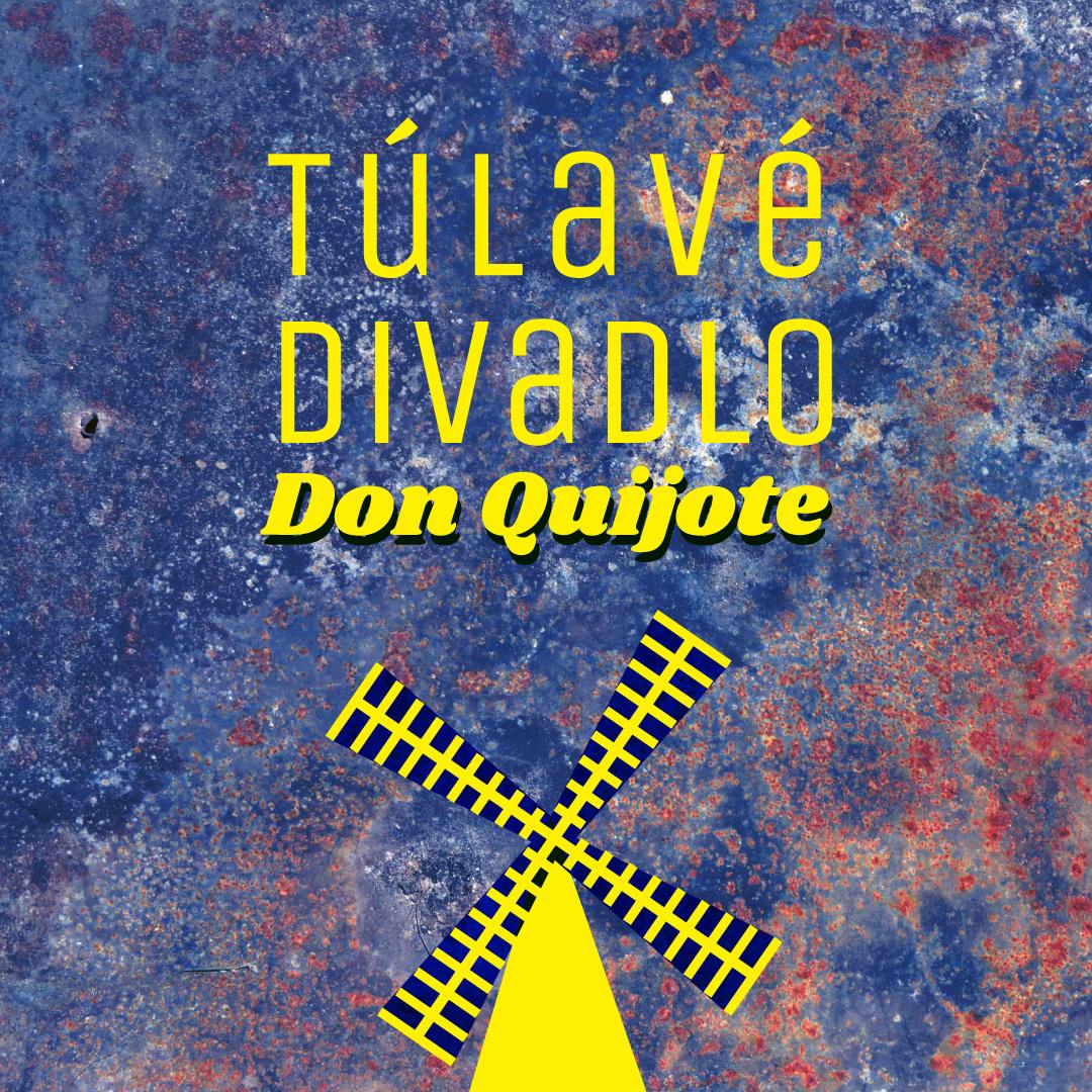 Túlavé divadlo: Don Quijote
