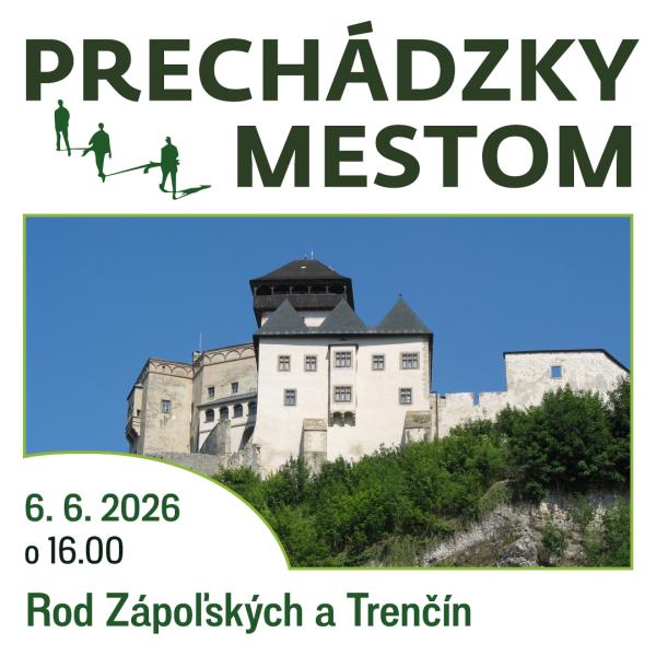 Prechádzky mestom so sprievodcom: Rod Zápoľských a Trenčín