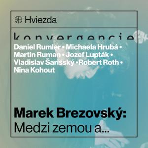 Marek Brezovský: Medzi zemou a...