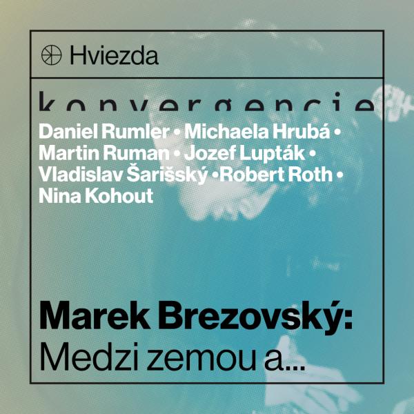 Marek Brezovský: Medzi zemou a...