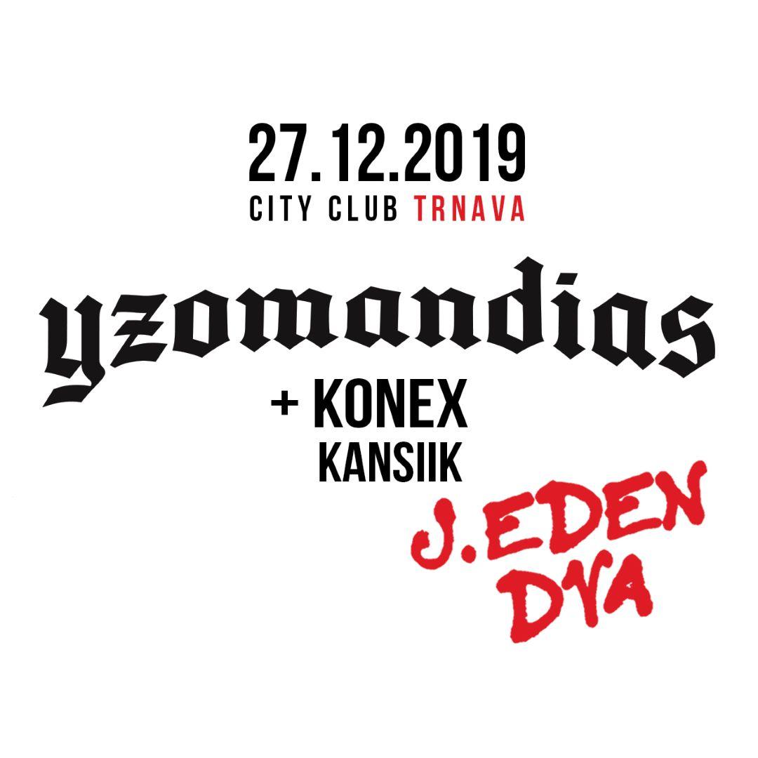 Yzomandias x Konex / Trnava