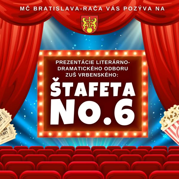 Prezentácie literárno-dramatického odboru ZUŠ Vrbenského: „ŠTAFETA NO. 6“