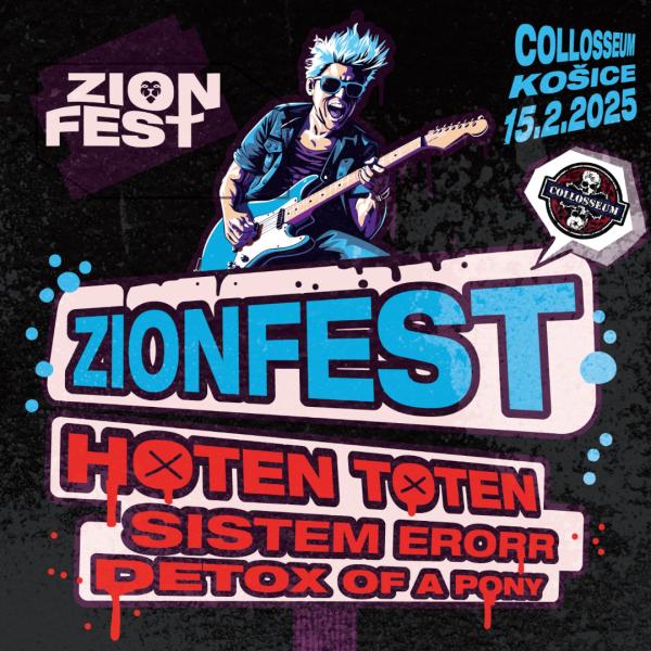 ZION FEST - HOTEN TOTEN/ SISTEM ERORR/ DETOX OF A PONY