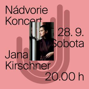 Jana Kirschner | Nádvorie koncert