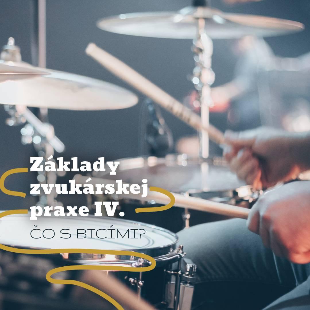 Základy zvukárskej praxe IV. – Čo s bicími?