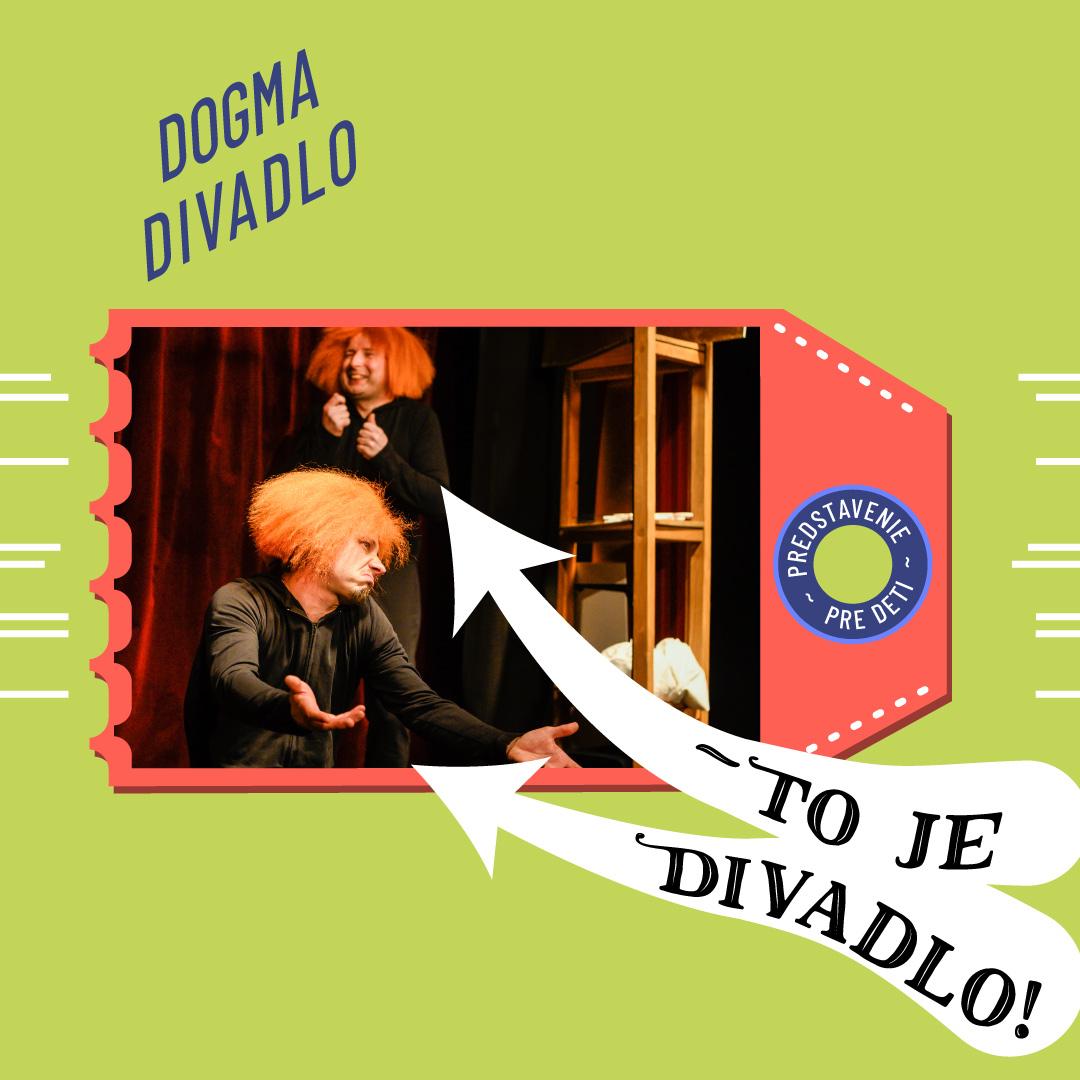 Dogma divadlo: To je divadlo! / Trnava