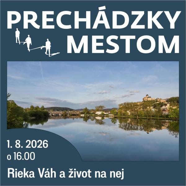 Prechádzky mestom so sprievodcom: Rieka Váh a život na nej