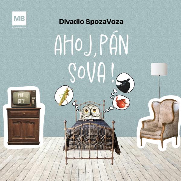 Divadlo SpozaVoza: Ahoj, pán Sova!