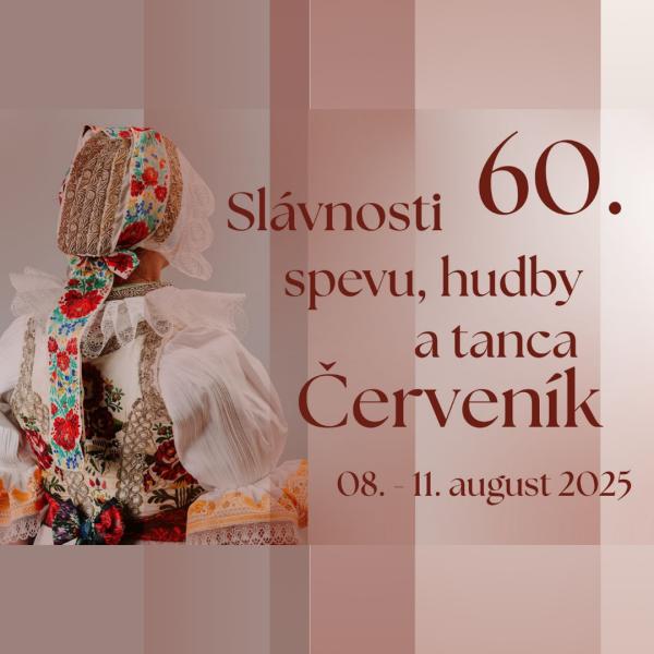 60. ročník Slávnosti spevu, hudby a tanca Červeník 2025 | 08. – 10.08.