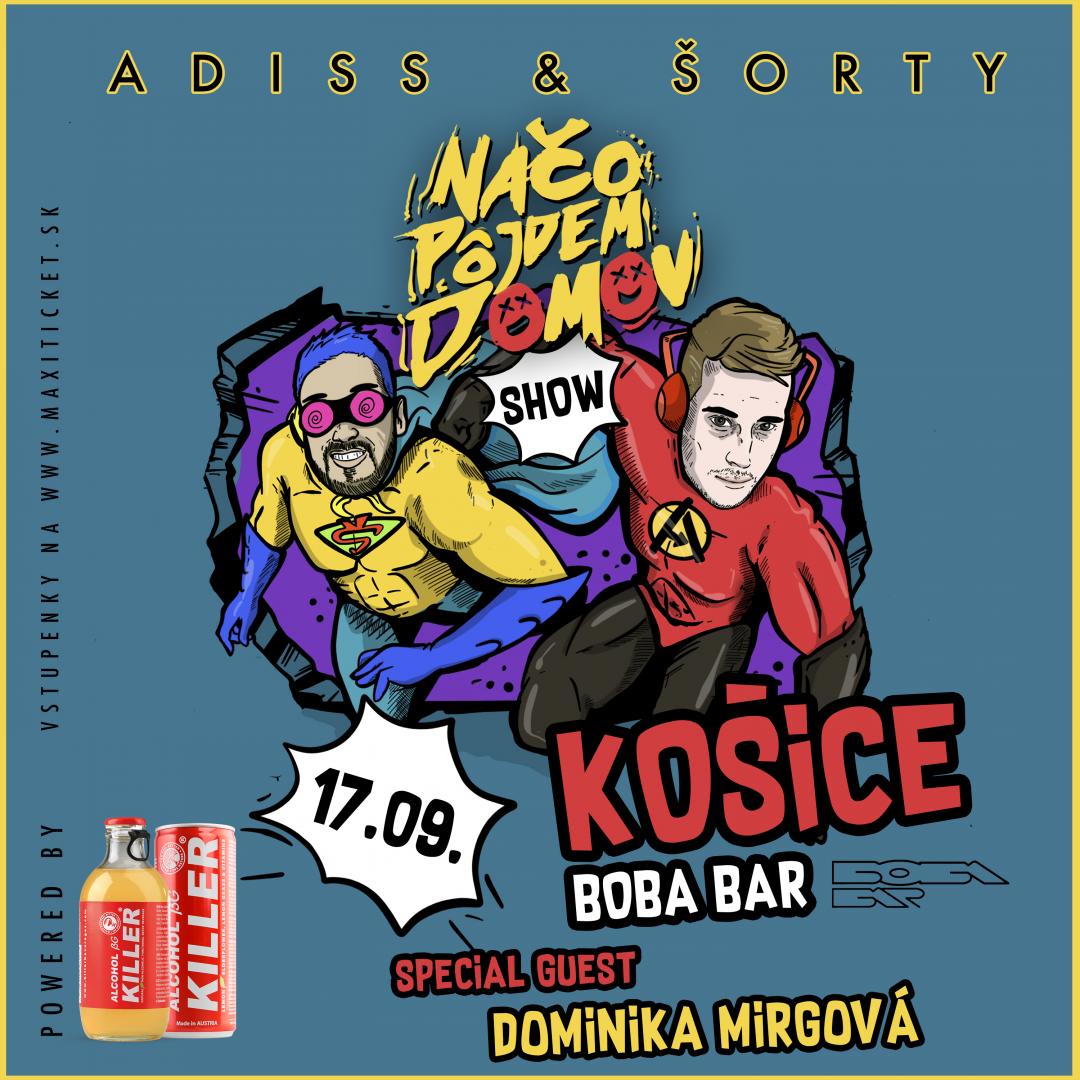 ADISS & ŠORTY - Načo pôjdem domov TOUR 2021 / Košice