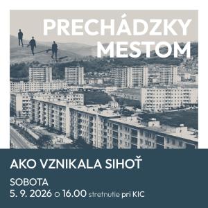 Prechádzky mestom so sprievodcom: Ako vznikala Sihoť
