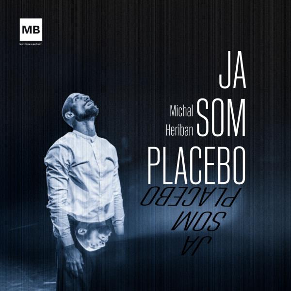 Michal Heriban: JA SOM PLACEBO
