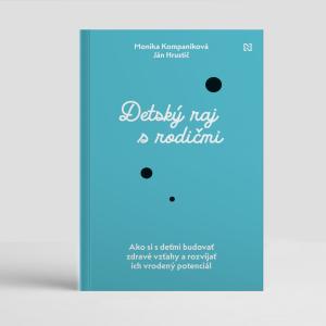Knižná galaxia: Monika Kompaníková, Ján Hrustič – Detský raj s rodičmi