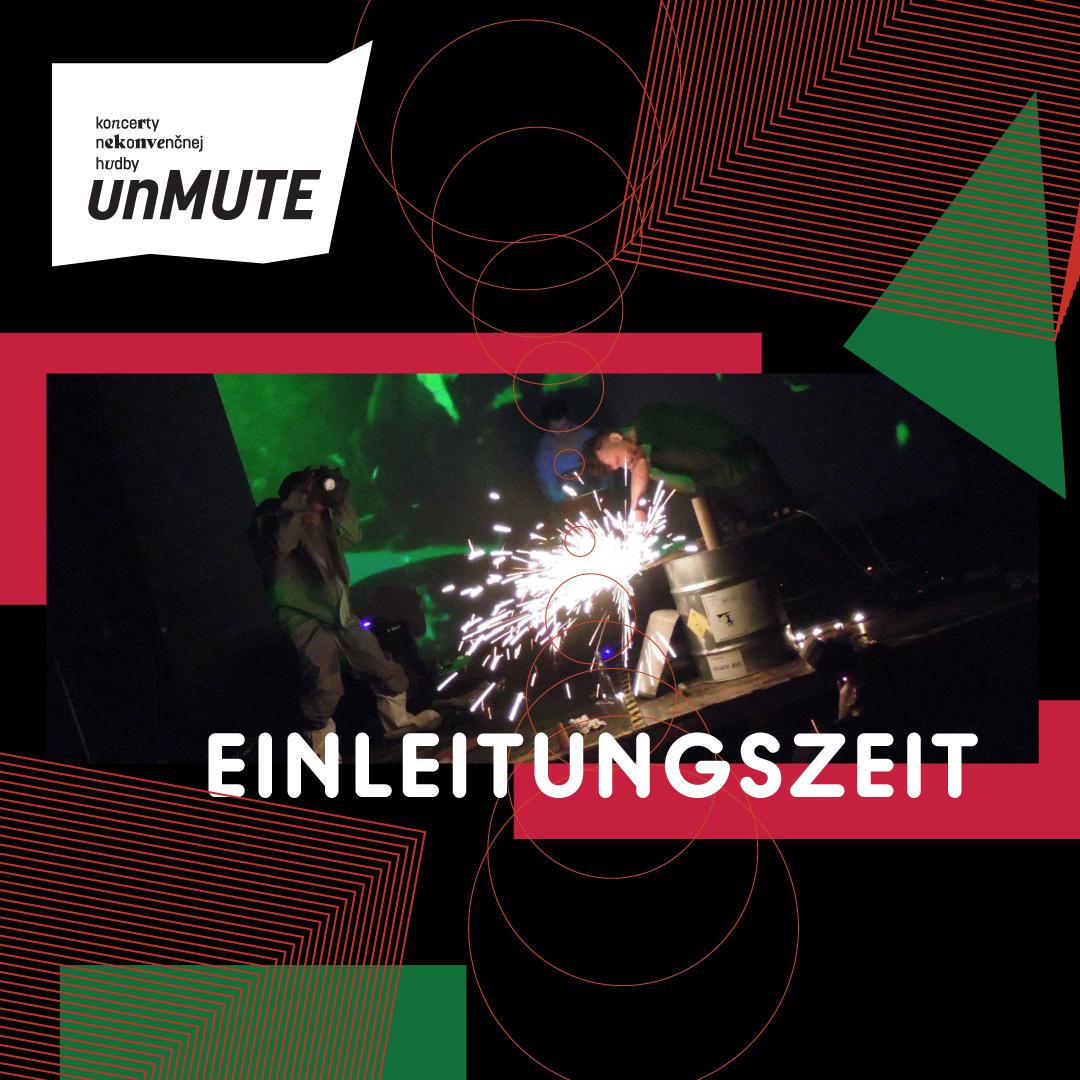 Koncert unMute: Einleitungszeit